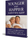 Younger and Happier While You Sleep bonus e-book